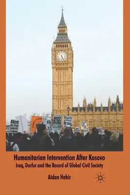 Humanitäre Intervention nach dem Kosovo: Irak, Darfur und die Bilanz der globalen Zivilgesellschaft - Humanitarian Intervention After Kosovo: Iraq, Darfur and the Record of Global Civil Society