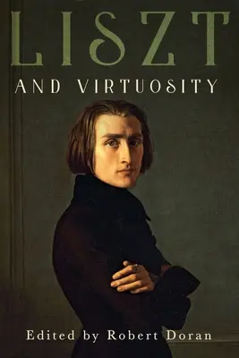Liszt und die Virtuosität - Liszt and Virtuosity