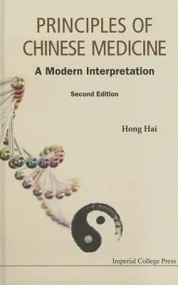 Grundsätze der chinesischen Medizin: Eine moderne Interpretation (Zweite Auflage) - Principles of Chinese Medicine: A Modern Interpretation (Second Edition)