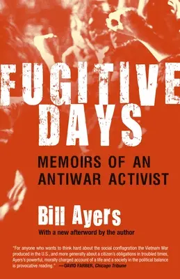 Tage auf der Flucht: Memoiren eines Antikriegsaktivisten - Fugitive Days: Memoirs of an Antiwar Activist