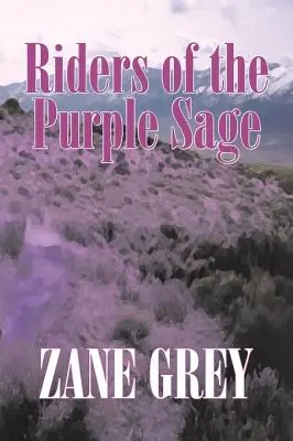 Reiter der purpurnen Salbei von Zane Grey, Belletristik, Western - Riders of the Purple Sage by Zane Grey, Fiction, Westerns