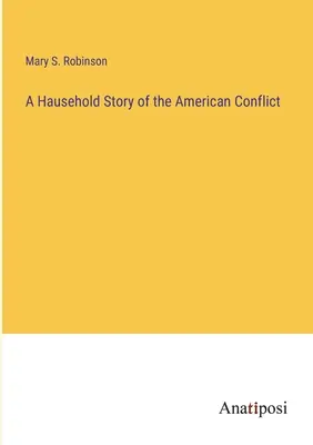 Eine Hausehold-Geschichte des amerikanischen Konflikts - A Hausehold Story of the American Conflict
