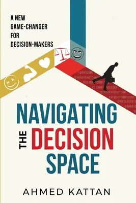 Navigieren im Entscheidungsraum: Ein neues Spiel für Entscheidungsträger - Navigating the Decision Space: A New Game-Changer for Decision-Makers