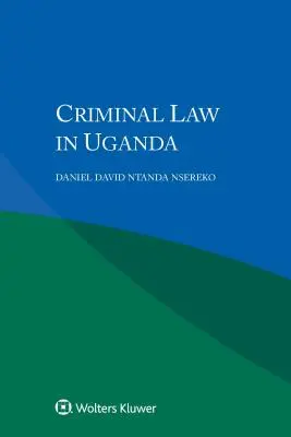 Strafrecht in Uganda - Criminal Law in Uganda