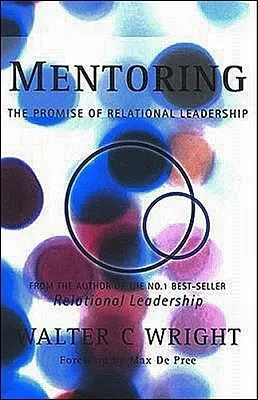 Mentoring: Die Verheißung der relationalen Führung - Mentoring: The Promise of Relational Leadership