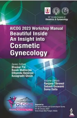 AICOG 2023 Workshop-Handbuch: Schönes Inneres - Ein Einblick in die kosmetische Gynäkologie - AICOG 2023 Workshop Manual: Beautiful Inside - An Insight into Cosmetic Gynecology