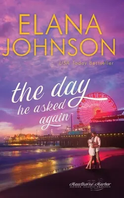 Der Tag, an dem er wieder fragte: Süßer zeitgenössischer Liebesroman - The Day He Asked Again: Sweet Contemporary Romance