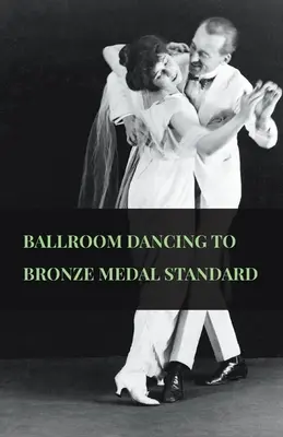 Gesellschaftstänze bis zur Bronzemedaille - Ballroom Dancing to Bronze Medal Standard