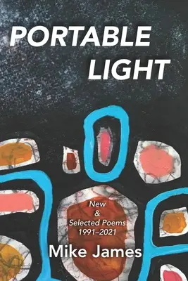 Tragbares Licht: Neue und ausgewählte Gedichte, 1991-2021 - Portable Light: New & Selected Poems, 1991-2021