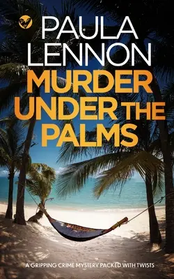 MURDER UNDER THE PALMS - ein spannender Krimi mit vielen Wendungen - MURDER UNDER THE PALMS a gripping crime mystery packed with twists