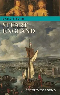 Das tägliche Leben im England der Stuarts - Daily Life in Stuart England
