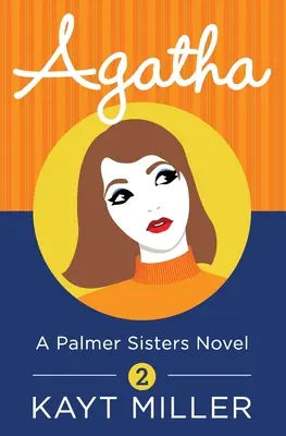 Agatha: Ein Palmer-Schwestern-Buch 2 - Agatha: A Palmer Sisters Book 2