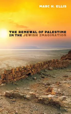 Die Erneuerung Palästinas in der jüdischen Vorstellungswelt - The Renewal of Palestine in the Jewish Imagination