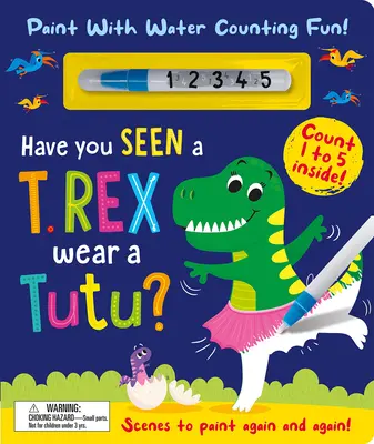 Haben Sie schon einmal einen T. Rex in einem Tutu gesehen? - Malen mit Wasser Zählspaß! - Have You Seen a T. Rex Wear a Tutu? - Paint with Water Counting Fun!