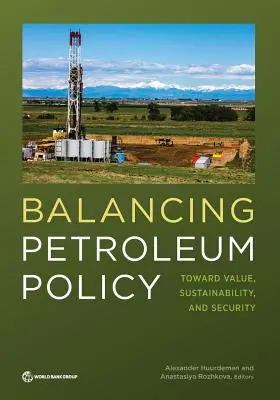 Ausgewogene Erdölpolitik: Auf dem Weg zu Wert, Nachhaltigkeit und Sicherheit - Balancing Petroleum Policy: Toward Value, Sustainability, and Security
