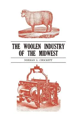 Die Wollindustrie des Mittleren Westens - The Woolen Industry of the Midwest