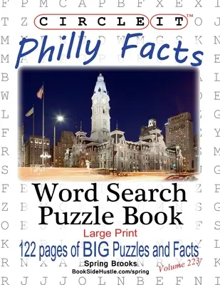 Circle It, Philly Fakten, Wortsuche, Puzzle Buch - Circle It, Philly Facts, Word Search, Puzzle Book