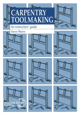 Carpentry Toolmaking: Ein Leitfaden für Ausbilder - Carpentry Toolmaking: An Instructors Guide