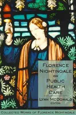 Florence Nightingale über die öffentliche Gesundheitsfürsorge - Florence Nightingale on Public Health Care