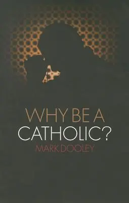 Warum ein Katholik sein? - Why Be a Catholic?