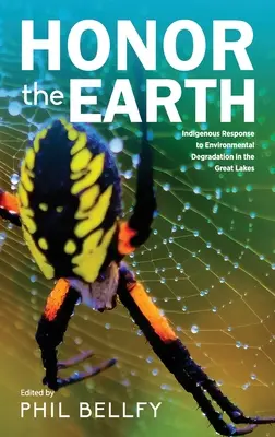 Ehre die Erde: Indigene Antworten auf die Umweltzerstörung in den Großen Seen, 2. - Honor the Earth: Indigenous Response to Environmental Degradation in the Great Lakes, 2nd Ed.