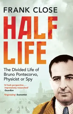 Das halbe Leben: Das gespaltene Leben von Bruno Potecorvo, Physiker und Spion - Half Life: The Divided Life of Bruno Potecorvo, Physicist and Spy