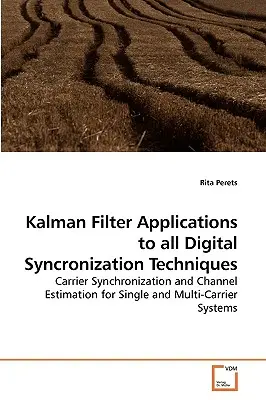 Anwendungen des Kalman-Filters auf alle digitalen Synchronisierungstechniken - Kalman Filter Applications to all Digital Syncronization Techniques