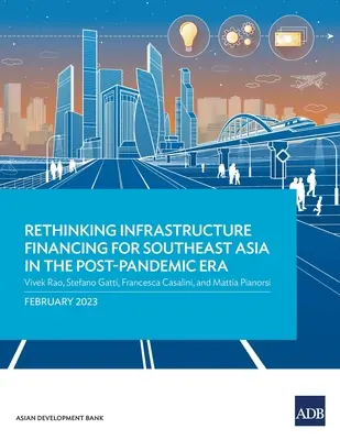 Überarbeitung der Infrastrukturfinanzierung für Südostasien in der Zeit nach der Pandemie - Rethinking Infrastructure Financing for Southeast Asia in the Post-Pandemic Era