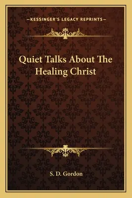 Stille Gespräche über den heilenden Christus - Quiet Talks About The Healing Christ