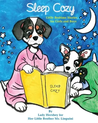 Schlafgemütliche kleine Gute-Nacht-Geschichten für Mädchen und Jungen von Lady Hershey für ihren kleinen Bruder Mr. Linguini - Sleep Cozy Little Bedtime Stories for Girls and Boys by Lady Hershey for Her Little Brother Mr. Linguini
