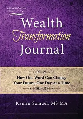 Wealth Transformation Journal: Wie ein Wort Ihre Zukunft verändern kann, ein Tag nach dem anderen - Wealth Transformation Journal: How One Word Can Change Your Future, One Day At a Time