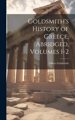 Goldsmith's History of Greece, Gekürzt, Bände 1-2 - Goldsmith's History of Greece, Abridged, Volumes 1-2