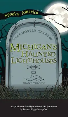 Geistergeschichten von Michigans Spuk-Leuchttürmen - Ghostly Tales of Michigan's Haunted Lighthouses