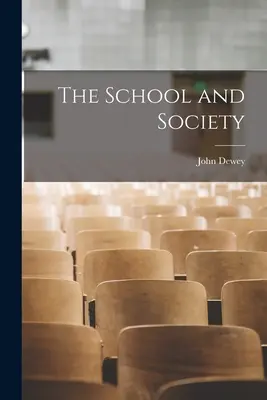 Die Schule und die Gesellschaft - The School and Society