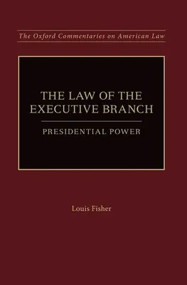 Recht der Exekutive: Die Macht des Präsidenten - Law of the Executive Branch: Presidential Power