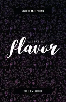 Das Leben, wie sie es tut, präsentiert: Ein Leben voller Geschmack - Life As She Does It Presents: A Life of Flavor