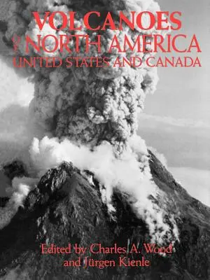 Vulkane in Nordamerika: Vereinigte Staaten und Kanada - Volcanoes of North America: United States and Canada