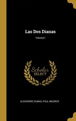 Las Dos Dianas; Band I - Las Dos Dianas; Volume I