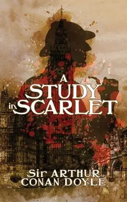 Eine Studie in Scharlachrot: Eine Detektivgeschichte - A Study in Scarlet: A Detective Story
