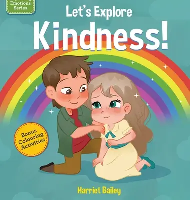 Lets Explore Kindness: Ein Kinderbuch zum Erforschen und Verstehen von Freundlichkeit, Mitgefühl und Freundschaft - Lets Explore Kindness: A Children's Book Exploring and Understanding Kindness, Compassion and Friendship