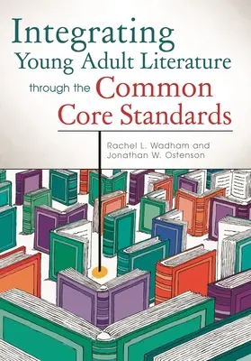Integration von Literatur für junge Erwachsene durch die Common Core Standards - Integrating Young Adult Literature Through the Common Core Standards