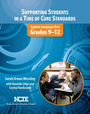 Unterstützung von Schülern in einer Zeit der Kernstandards: Englische Sprachkunst, Klassen 9-12 - Supporting Students in a Time of Core Standards: English Language Arts, Grades 9-12