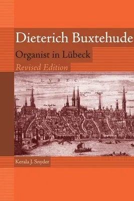 Dieterich Buxtehude: Organist in Lübeck [Mit Musik-CD] - Dieterich Buxtehude: Organist in Lbeck [With Music CD]