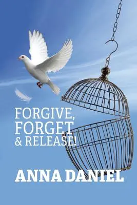 Vergeben, Vergessen und Loslassen! - Forgive, Forget, and Release!