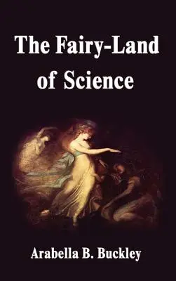 Das Märchenland der Wissenschaft - The Fairy-Land of Science