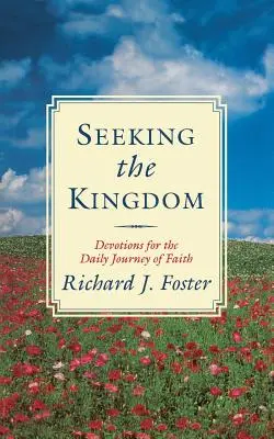 Auf der Suche nach dem Königreich: Andachten für die tägliche Reise des Glaubens - Seeking the Kingdom: Devotions for the Daily Journey of Faith