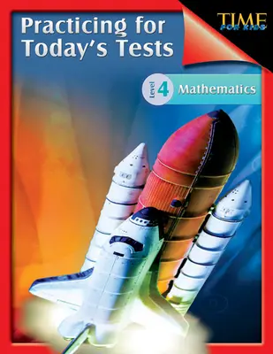 TIME For Kids: Üben für die Tests von heute Mathematik Stufe 4: TIME For Kids - TIME For Kids: Practicing for Today's Tests Mathematics Level 4: TIME For Kids