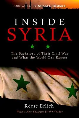 Das Innere Syriens: Die Hintergründe des Bürgerkriegs und was die Welt zu erwarten hat - Inside Syria: The Backstory of Their Civil War and What the World Can Expect