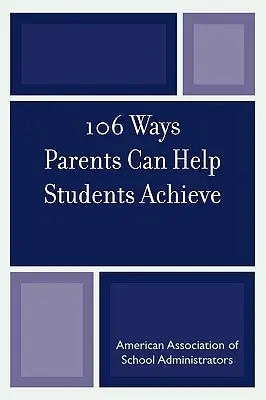 106 Wege, wie Eltern Schülern helfen können, erfolgreich zu sein - 106 Ways Parents Can Help Students Achieve