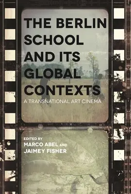 Die Berliner Schule und ihre globalen Kontexte: Ein transnationales Kunstkino - The Berlin School and Its Global Contexts: A Transnational Art Cinema
